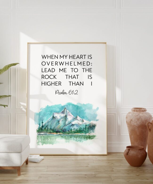 Psalm 61:2 When My Heart is Overwhelmed Lead Me to the Rock that is Higher Than I Art Print - Watercolor Mountain - Christian - Scripture