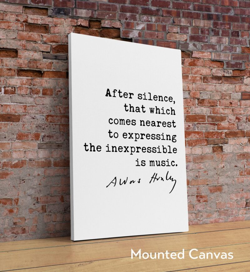 Aldous Huxley quote - After silence, that which comes nearest to expressing the inexpressible is music. Art Print - Music Lover - Image 3