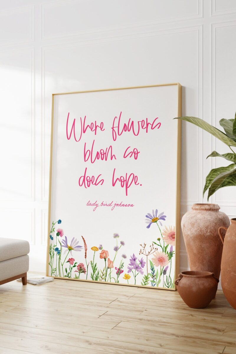 Lady Bird Johnson Quote - Where flowers bloom so does hope. Art Print with Wildflowers - Inspirational - Image 2