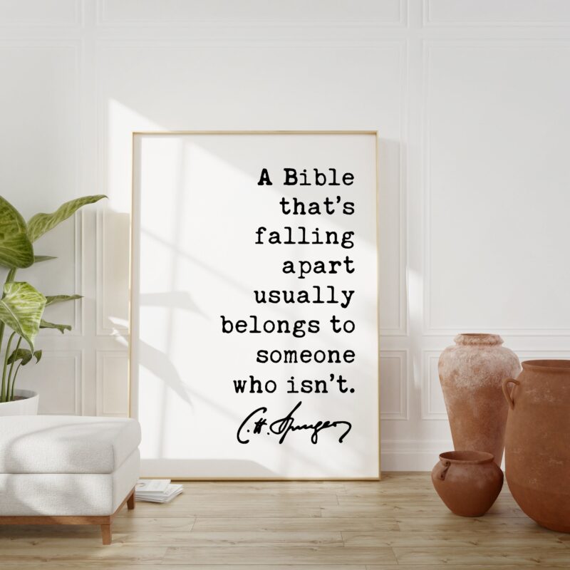 Charles Spurgeon Quote - A Bible that’s falling apart usually belongs to someone who isn’t. Art Print - Christian - Family - Traditional
