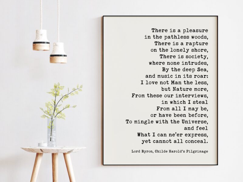 Lord Byron Quote - There is a pleasure in the pathless woods. Art Print - Nature Lover - Environmentalism - Outdoors