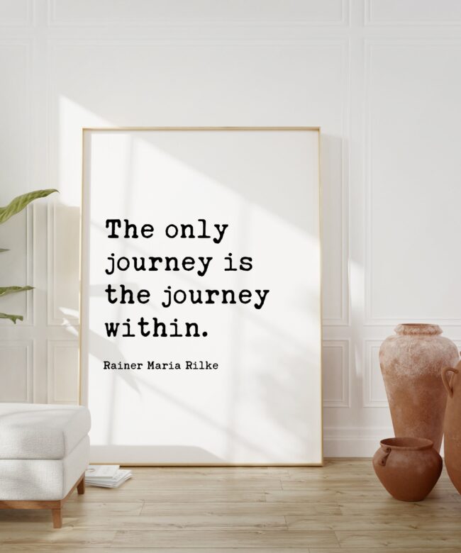 Rainer Maria Rilke Quote - The only journey is the journey within. Typography Art Print