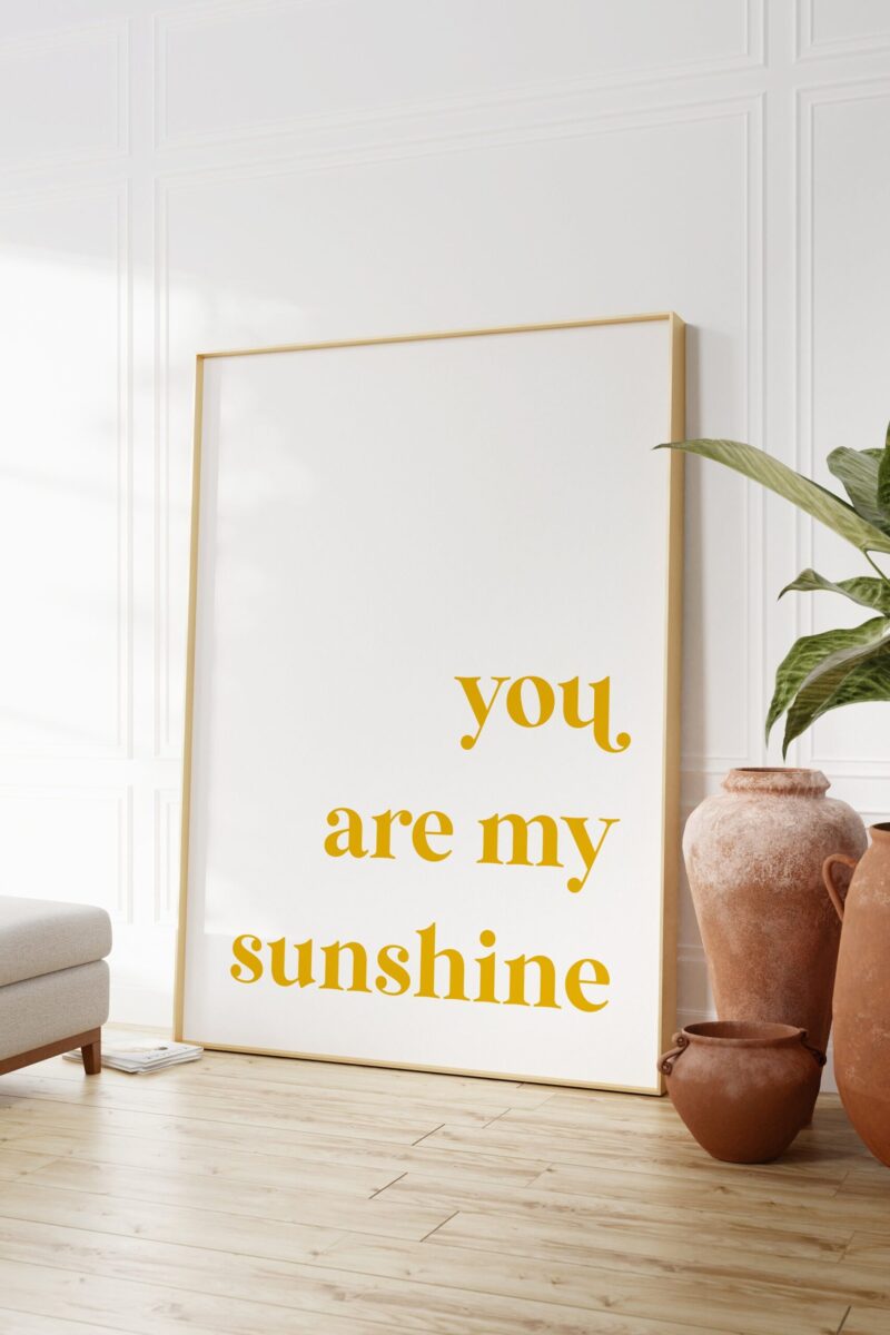 You Are My Sunshine Typography Art Print - Nursery Wall Art - Inspirational Gift - Gift for Friend - Baby Shower Gift - Image 3