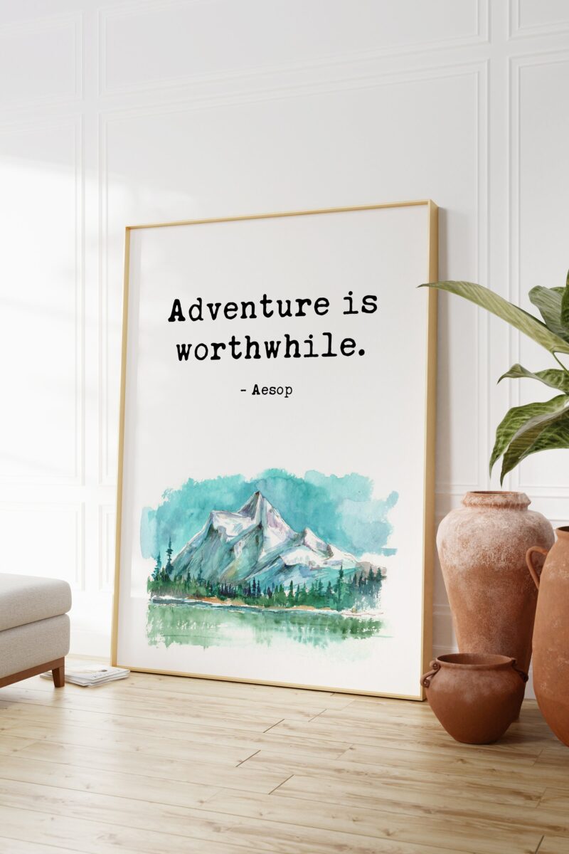 Aesop Quote - Adventure is Worthwhile. with Watercolor Mountain Typography Art Print Travel Quotes - Personal Growth - Wisdom