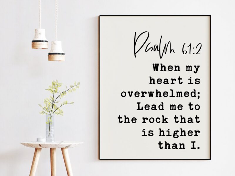 Psalm 61:2 When My Heart is Overwhelmed Lead Me to the Rock that is Higher Than I Art Print - Typography - Christian - Scripture - Gift - Image 3