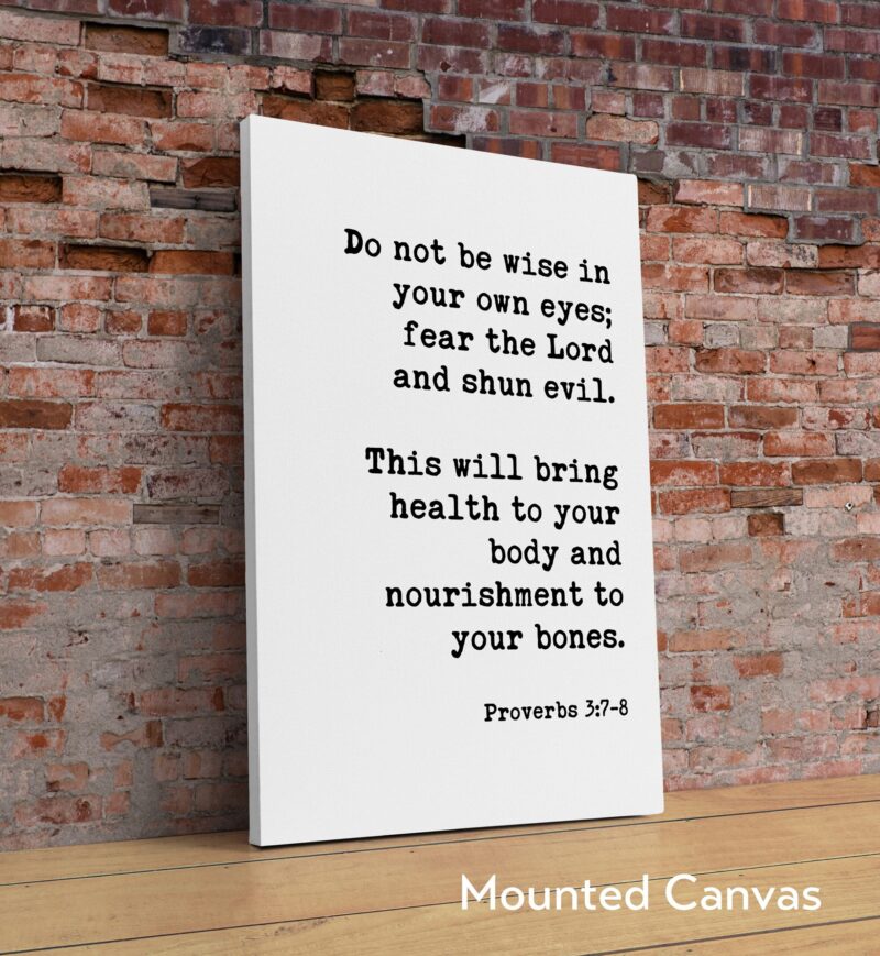 Proverbs 3:7-8  Do Not Be Wise In Your Own Eyes Fear The Lord and Shun Evil Art Print - Faith Quotes - Religious Scripture - Bible Verse Art - Image 2