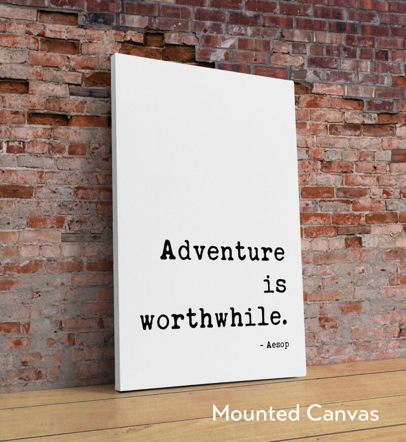 Aesop Quote - Adventure is Worthwhile. Typography Art Print Travel Quotes - Personal Growth - Wisdom