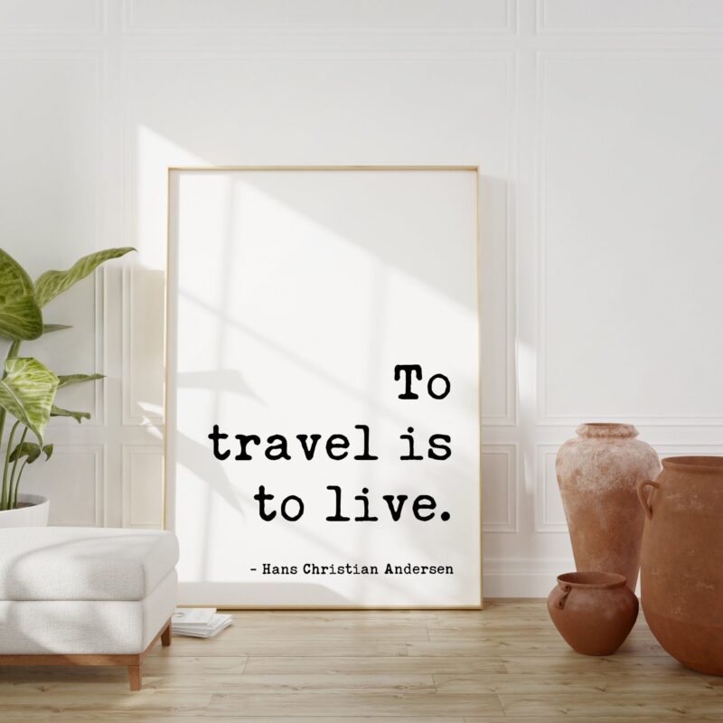 Hans Christian Andersen Quote - To travel is to live. Typography Art Print - Travel- Adventure - Wanderlust - Travel Inspiration
