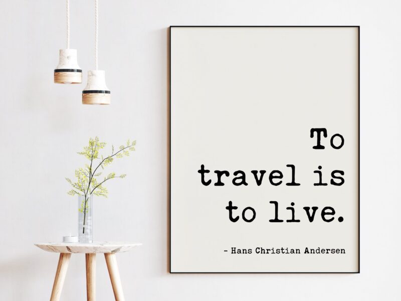 Hans Christian Andersen Quote - To travel is to live. Typography Art Print - Travel- Adventure - Wanderlust - Travel Inspiration - Image 3