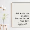 Set wide the window. Let me drink the day.  Edith Wharton Quote Art Print - Seize the Day - Carpe Diem - Inspirational