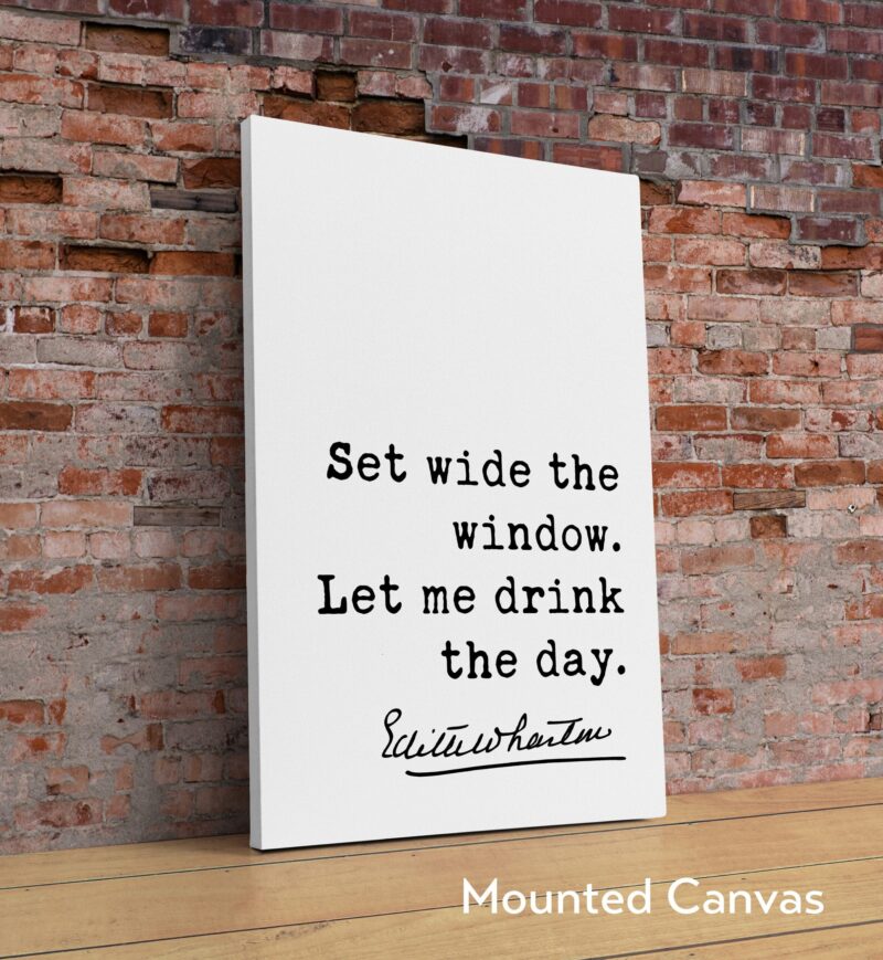 Set wide the window. Let me drink the day.  Edith Wharton Quote Art Print - Seize the Day - Carpe Diem - Inspirational - Image 2