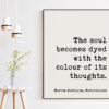 The soul becomes dyed with the colour of its thoughts. Marcus Aurelius, Meditations Typography Print Art - Happiness Quotes - Positivity