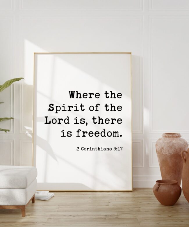 2 Corinthians 3:17 - Where the Spirit of the Lord is, there is freedom. Art Print - Faith - Religious - Scripture