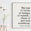 Vincent van Gogh Quote - The man of faith, of energy, of warmth… steps in and does something. Art Print -  Inspirational - Affirmation