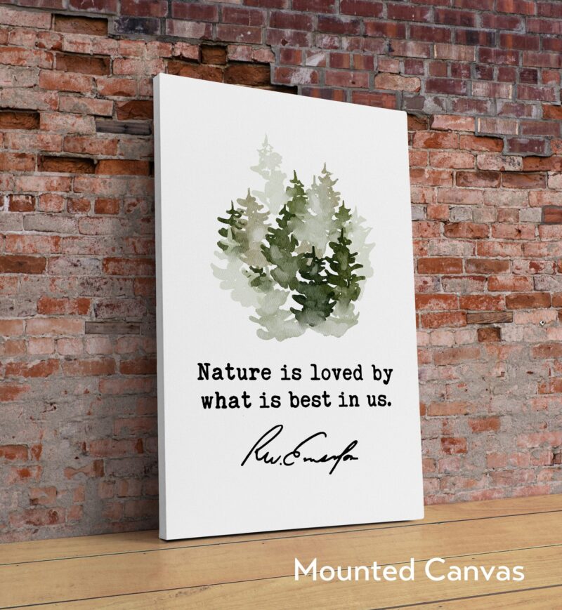 Nature is loved by what is best in us. - Ralph Waldo Emerson Quote Art Print - Nature Lover Quotes - Environmentalist Quote - Hiking - Image 2