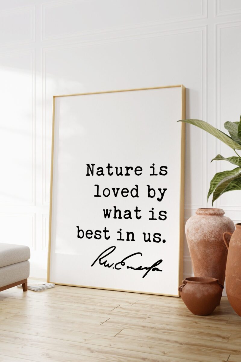 Nature is loved by what is best in us. - Ralph Waldo Emerson Quote Typography Art Print - Nature Lover Quotes - Environmentalist - Hiking - Image 3