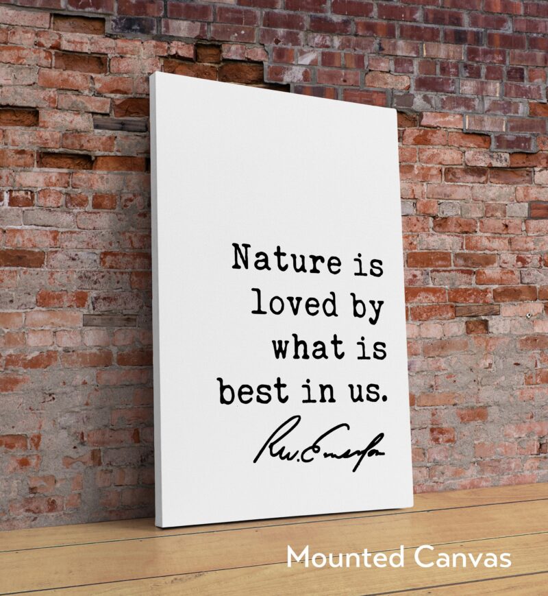 Nature is loved by what is best in us. - Ralph Waldo Emerson Quote Typography Art Print - Nature Lover Quotes - Environmentalist - Hiking
