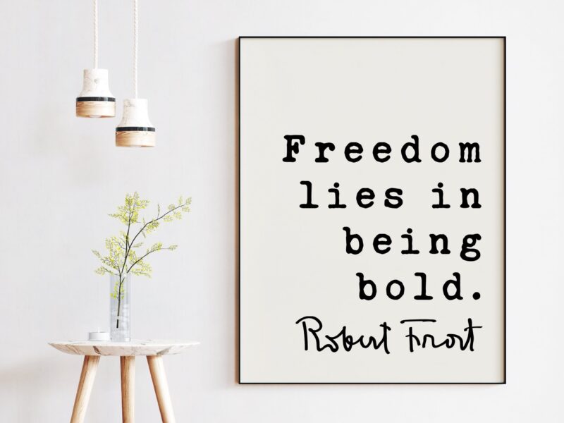 Robert Frost Quote Freedom lies in being bold. Typography Art Print - Inspirational - Affirmation - Entrepreneur - Graduation - Image 3