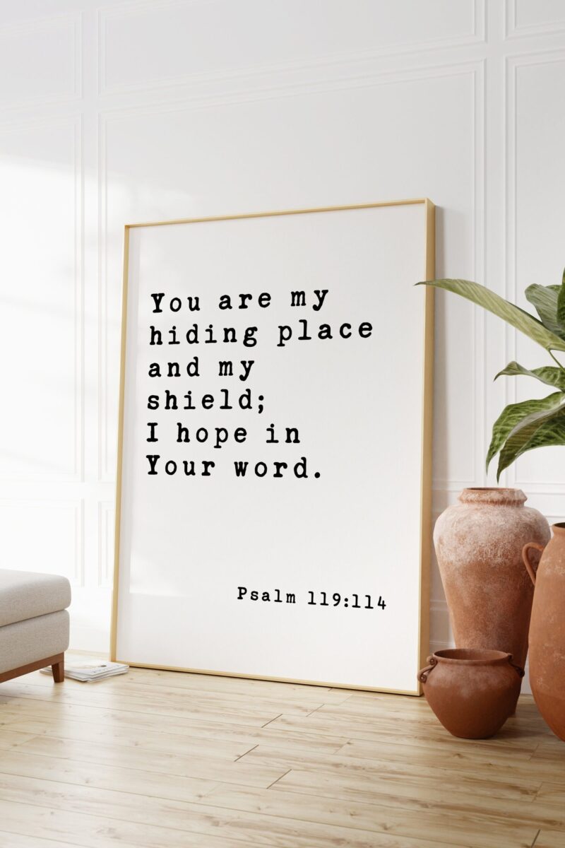 Psalm 119:114 You are my hiding place and my shield; I hope in Your word. Typography Art Print - Christian - Scripture - Image 3