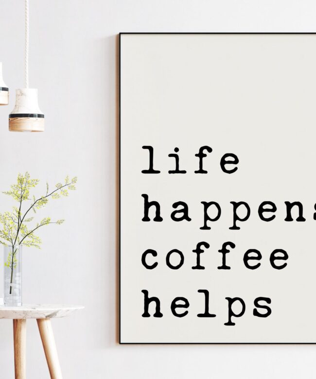 Life Happens Coffee Helps Typography Art Print - Housewarming Gift - Coffee Lover - New Home - Gift for Friend