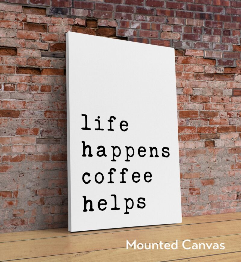 Life Happens Coffee Helps Typography Art Print - Housewarming Gift - Coffee Lover - New Home - Gift for Friend - Image 2