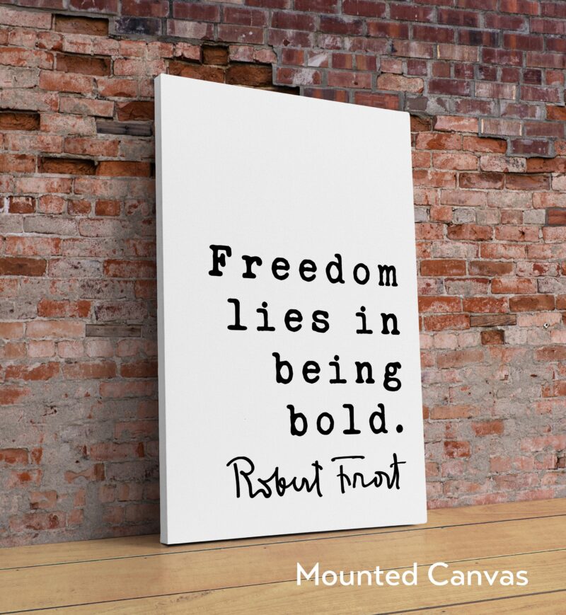 Robert Frost Quote Freedom lies in being bold. Typography Art Print - Inspirational - Affirmation - Entrepreneur - Graduation