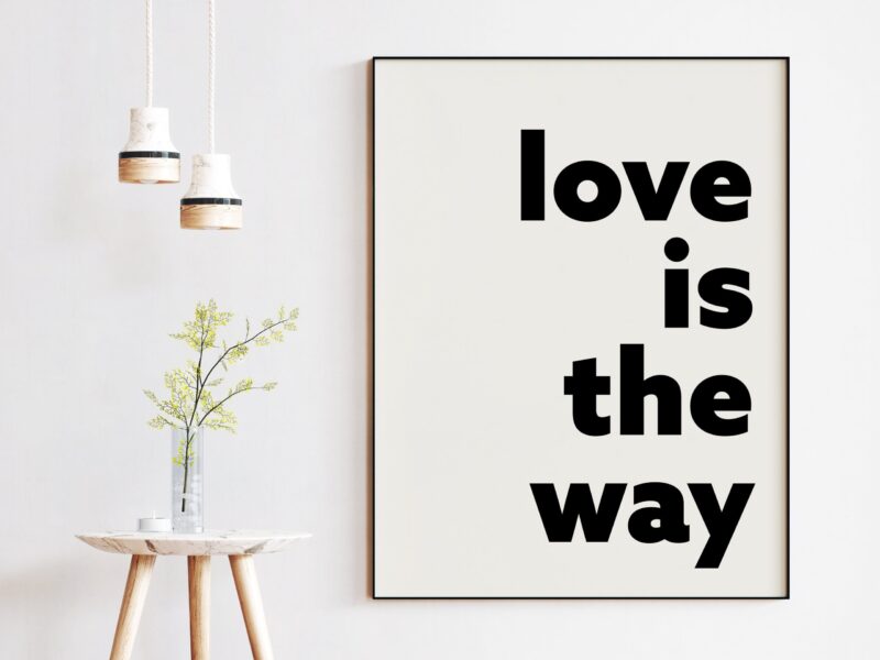Love is the Way Typography Art Print - Girlfriend Gift - Bedroom Decor - Wedding Gift - Anniversary Gift - Religious - Faith