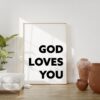 God Loves You Typography Art Print - Faith - Religious - Nursery Wal Art - Spiritual - Inspirational - Affirmation - Wall Art