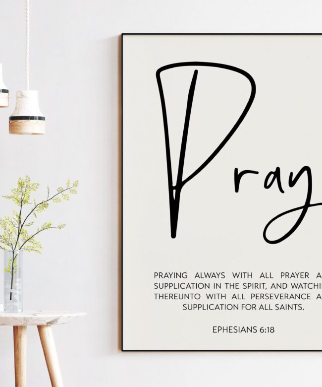 Ephesians 6:18 Praying always with all prayer & supplication in the Spirit Art Print - Religious Scripture - Christian - Bible Verse  Modern