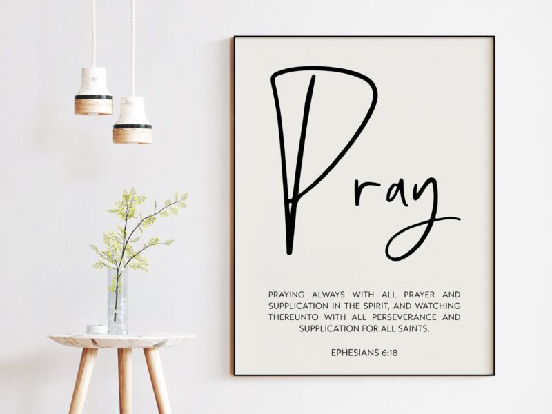 Ephesians 6:18 Praying always with all prayer & supplication in the Spirit Art Print - Religious Scripture - Christian - Bible Verse  Modern