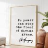 Charles Spurgeon Quote No power can stop the flood of divine grace. Art Print - Inspirational - Religious - Spiritual - Christian