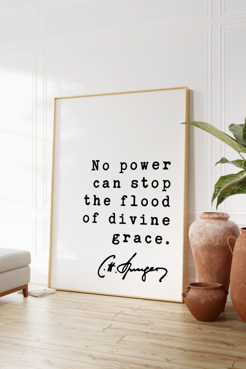Charles Spurgeon Quote No power can stop the flood of divine grace. Art Print - Inspirational - Religious - Spiritual - Christian