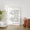 Pablo Neruda Quote - I love you as certain dark things are to be loved ... shadow and the soul. -  Art Print - Anniversary - Wedding Gift