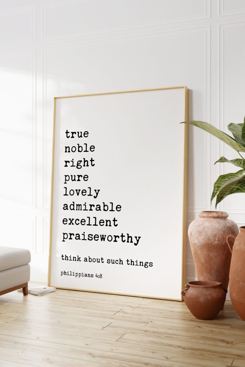 Philippians 4:8 - Whatever is True Noble Right Pure Lovely Admirable Excellent Praiseworthy - Bible Verse - Christian Wall Art - Scripture - Image 3