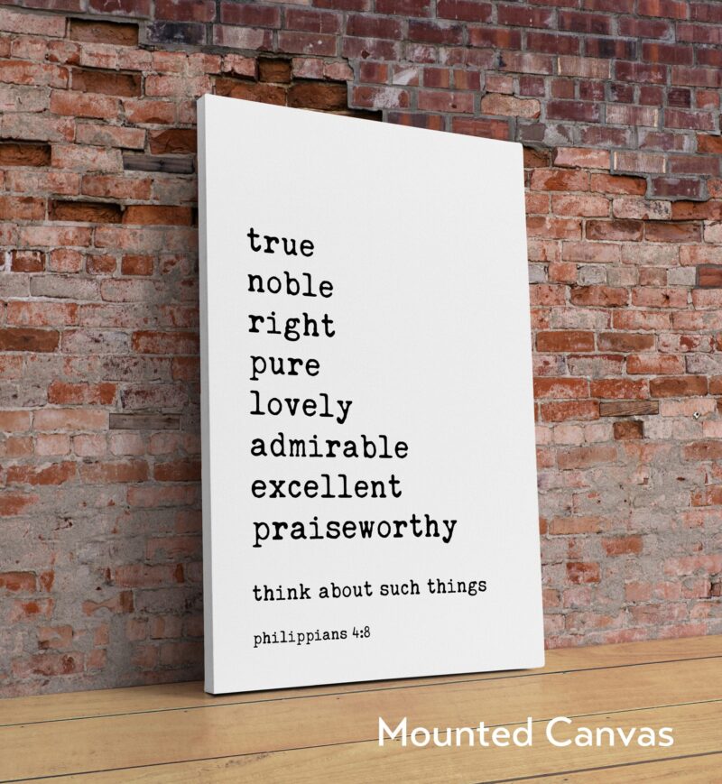 Philippians 4:8 - Whatever is True Noble Right Pure Lovely Admirable Excellent Praiseworthy - Bible Verse - Christian Wall Art - Scripture - Image 2