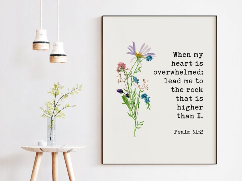 When My Heart is Overwhelmed Lead Me to the Rock that is Higher Than I Psalm 61:2 - Bible Verse - Christian - Scripture - Watercolor Flowers - Image 3