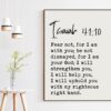 Isiah 41:10 Fear not, for I am with you; be not dismayed, for I am your God. Typography Art Print
