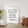 Charles Spurgeon Quote It is not how much we have, but how much we enjoy, that makes happiness. Art Print - Happiness - Well-Being