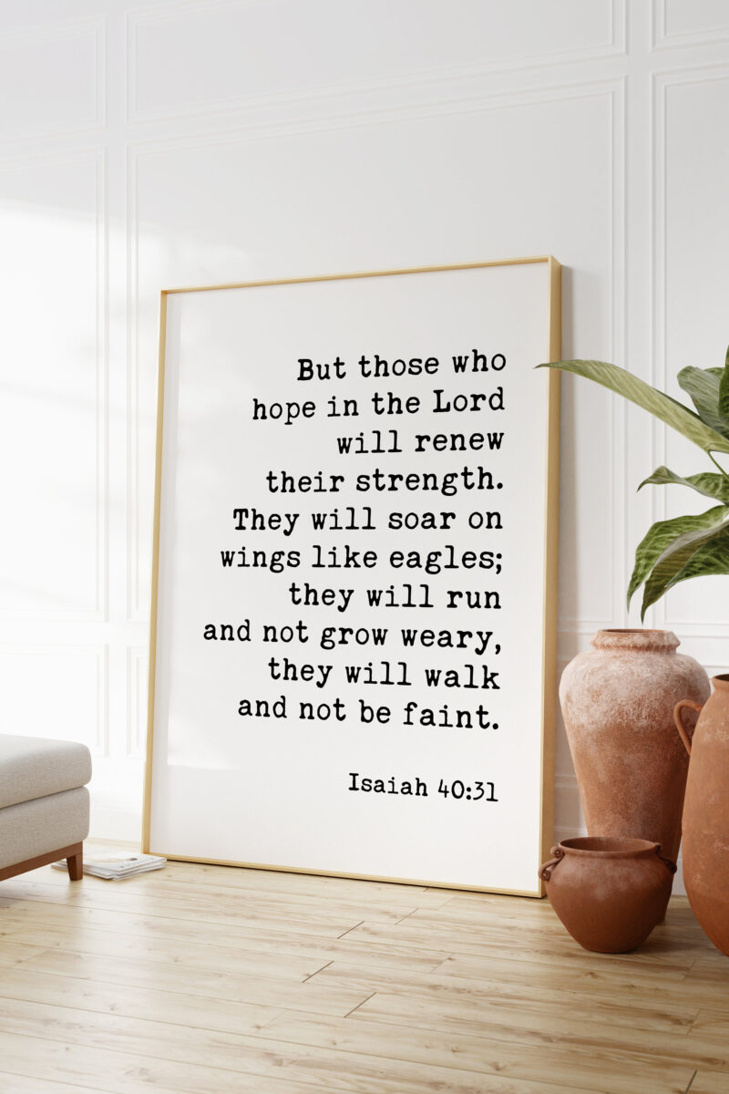 Isaiah 40:31 But those who hope in the Lord will renew their strength. Art Print - Christianity - Religious - Scripture - Bible Verse
