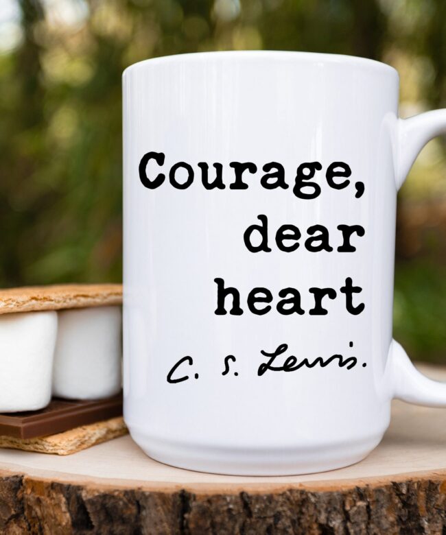 Courage, Dear Heart - C.S. Lewis Coffee Tea Mug