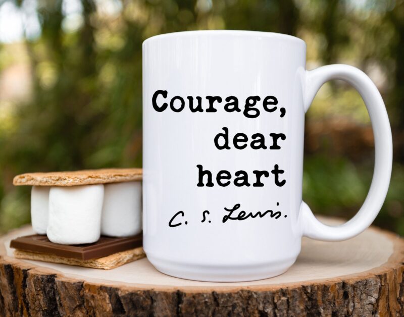 Courage, Dear Heart - C.S. Lewis Coffee Tea Mug