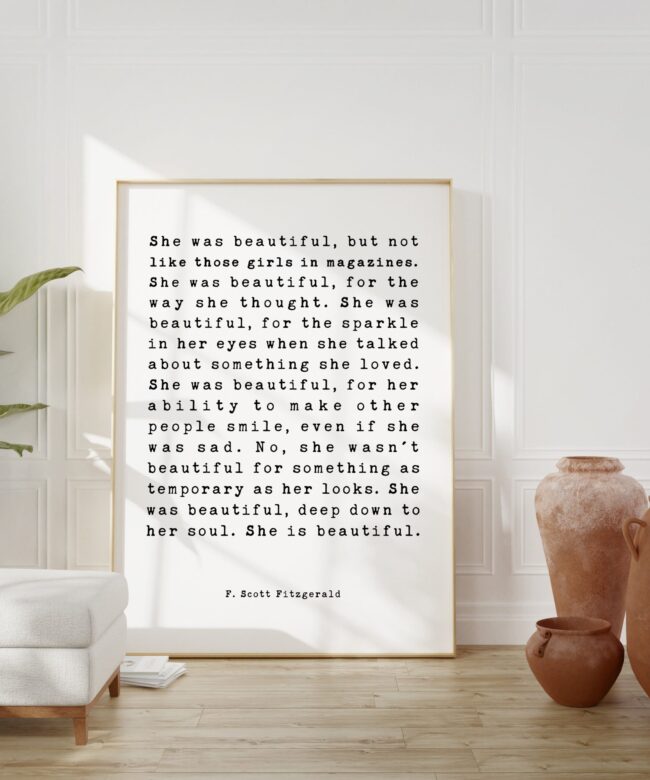 F. Scott Fitzgerald Quote - She was beautiful But Not Like Those Girls in Magazines (c) Art Print - Friendship Wedding, Love Gift, Inspire