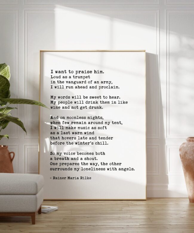 Rainer Maria Rilke Poem - I want to praise him. Loud as a trumpet Typography Art Print -  Poetry - The Book of Hours - Spiritual