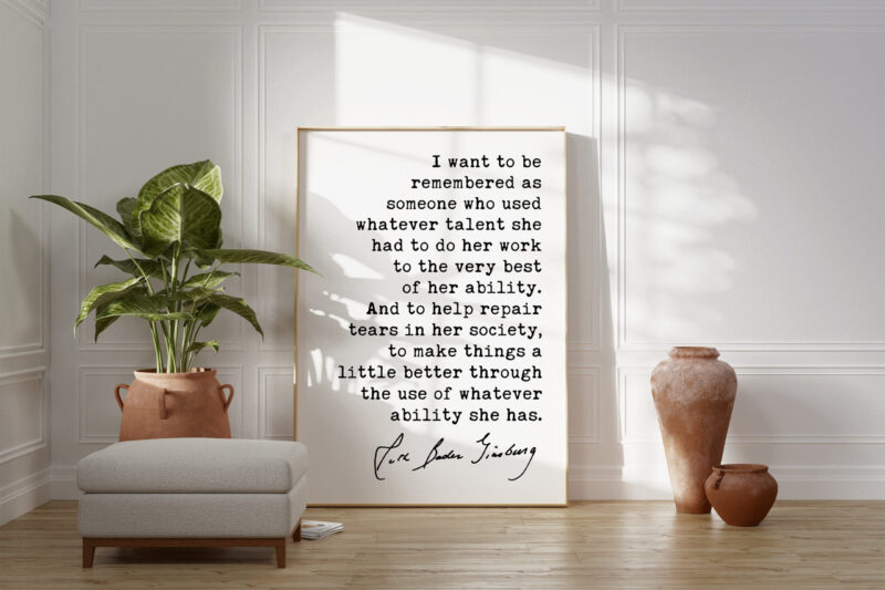 I want to be remembered as someone... - Ruth Bader Ginsburg Quote Typography Art Print