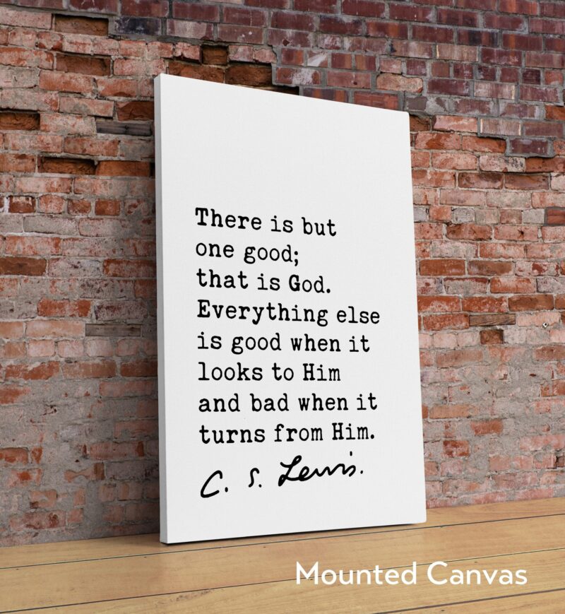 C.S. Lewis Quote There is but one good; that is God. Art Print - Christian - Inspirational - Encouragement - Faith - The Great Divorce - Image 2