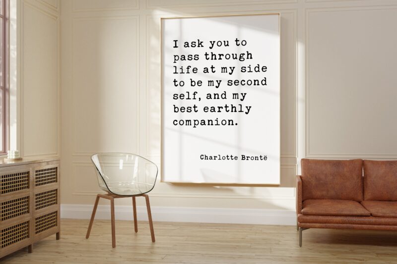 Charlotte Brontë Quote - I ask you to pass through life at my side ... earthly companion. - Jane Eyre - Wedding - Valentine's Day - Love
