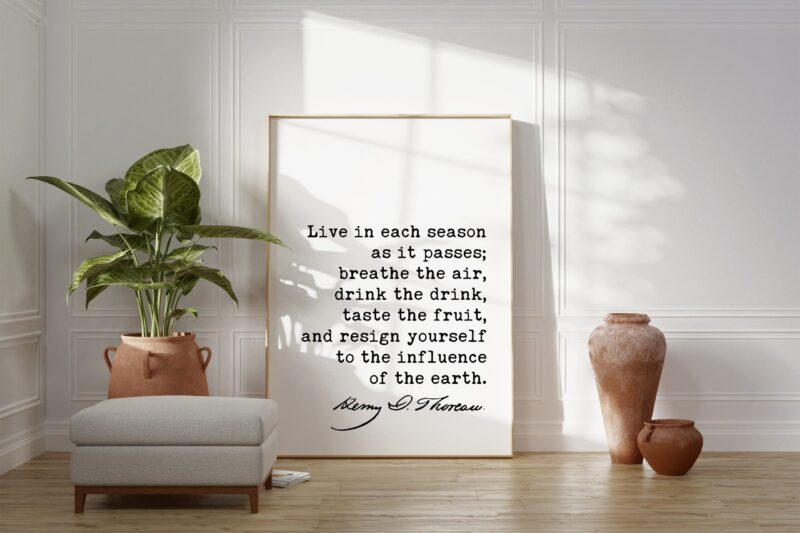 Henry David Thoreau Quote - Live in each season as it passes; breathe the air ... influence of earth. Typography Art Print - Nature - Travel - Image 3