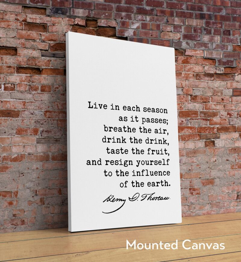 Henry David Thoreau Quote - Live in each season as it passes; breathe the air ... influence of earth. Typography Art Print - Nature - Travel - Image 2