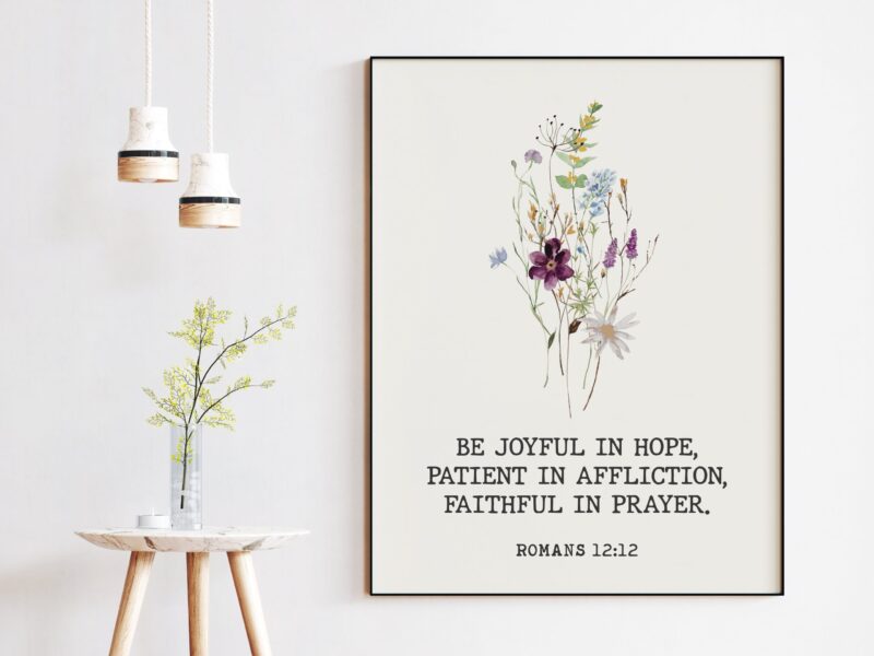 Romans 12:12 Be joyful in hope, patient in affliction, faithful in prayer. Art Print - BOHO Wildflowers - Religious Scripture - Bible Verse - Image 3