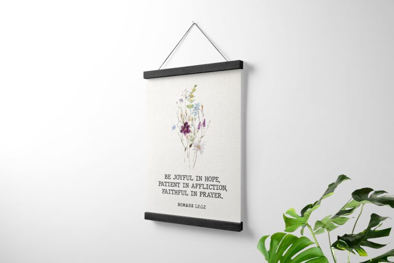Romans 12:12 Be joyful in hope, patient in affliction, faithful in prayer. Hanging Canvas Frame Art Print - BOHO Wildflowers - Scripture